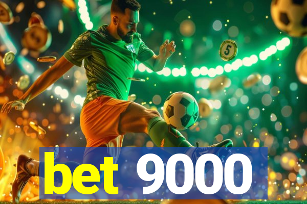 bet 9000